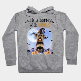 Yorkshire Terrier Witch Hat Life Is Better With Dogs Halloween Hoodie